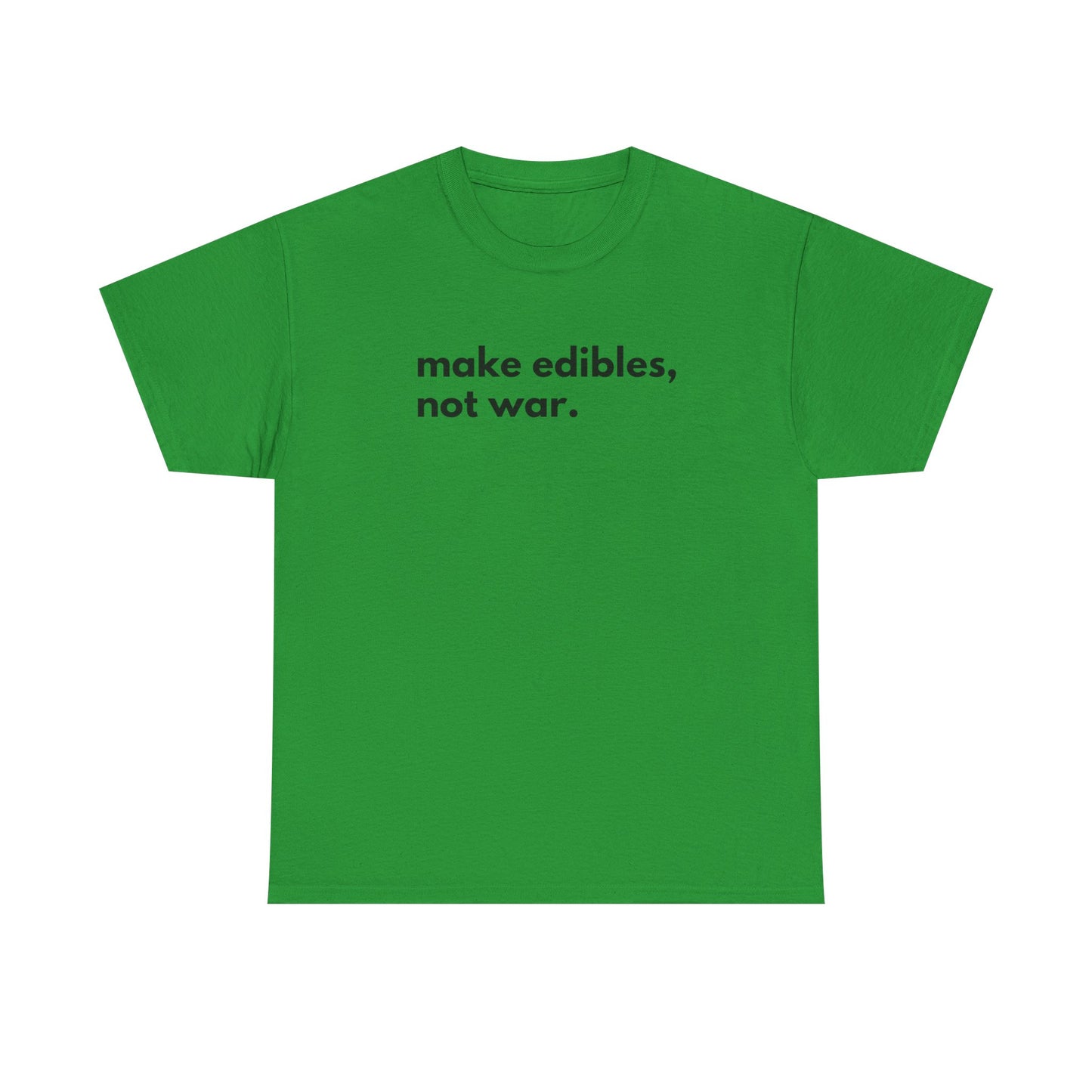 Make Edibles Not War Unisex Cotton Tee, Funny T-Shirt, Gift for Cannabis Lovers, Casual Wear, Trendy Top - Kemo Green, LLC