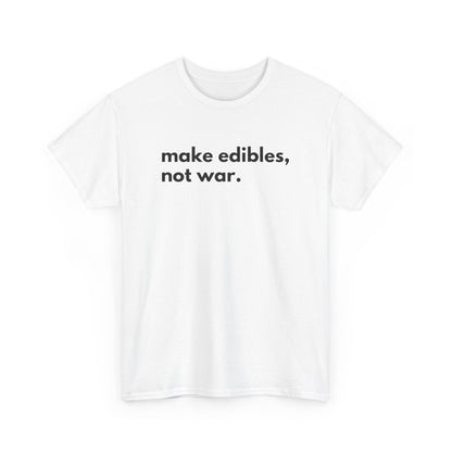 Make Edibles Not War Unisex Cotton Tee, Funny T-Shirt, Gift for Cannabis Lovers, Casual Wear, Trendy Top - Kemo Green, LLC