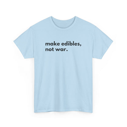 Make Edibles Not War Unisex Cotton Tee, Funny T-Shirt, Gift for Cannabis Lovers, Casual Wear, Trendy Top - Kemo Green, LLC