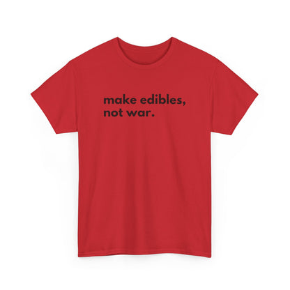 Make Edibles Not War Unisex Cotton Tee, Funny T-Shirt, Gift for Cannabis Lovers, Casual Wear, Trendy Top - Kemo Green, LLC