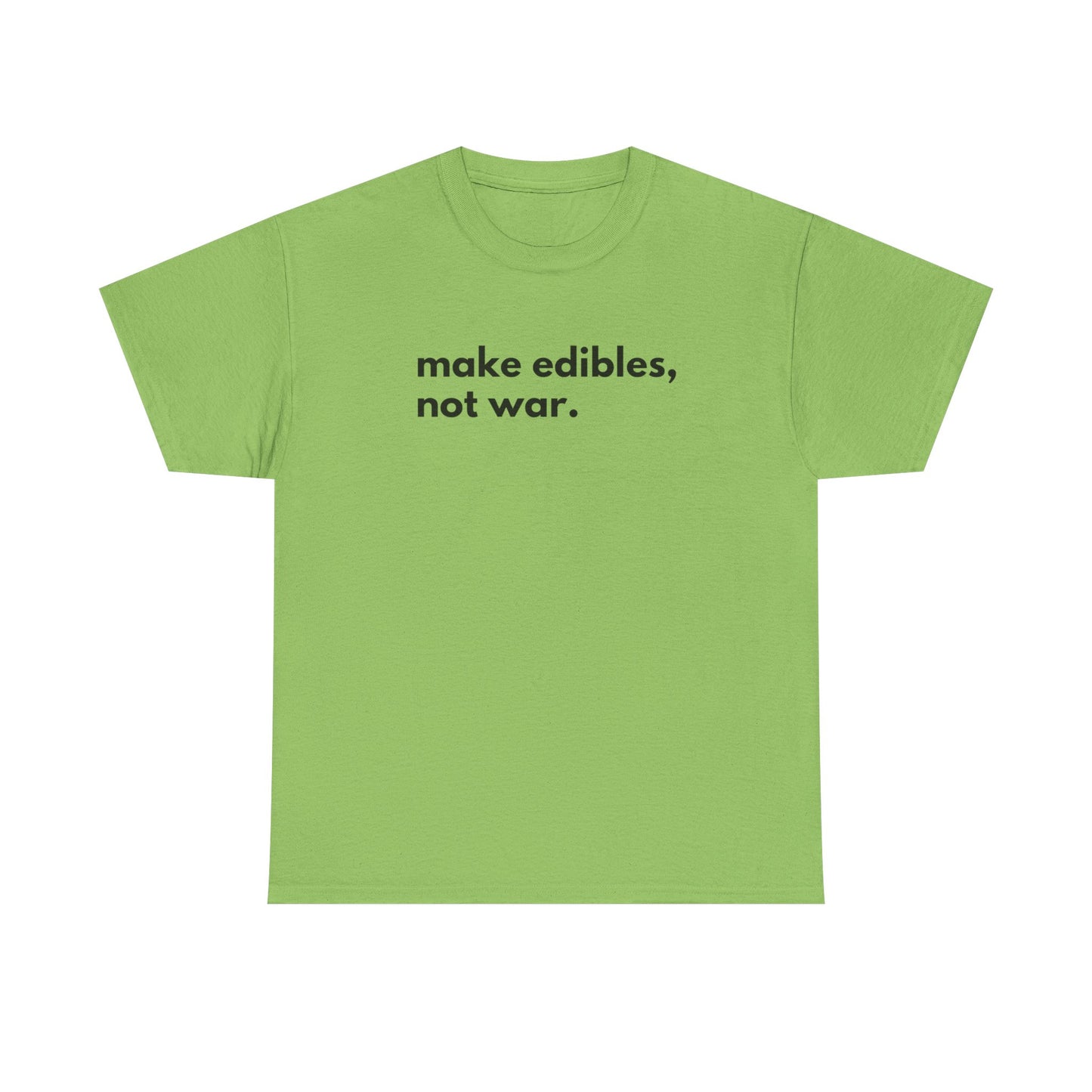 Make Edibles Not War Unisex Cotton Tee, Funny T-Shirt, Gift for Cannabis Lovers, Casual Wear, Trendy Top - Kemo Green, LLC