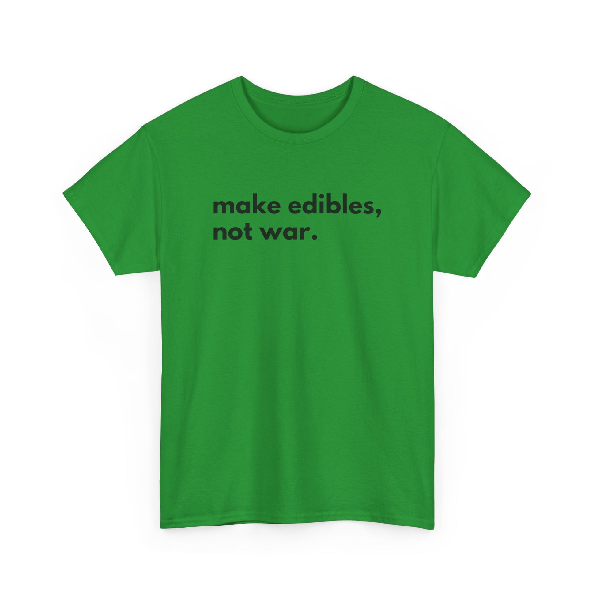 Make Edibles Not War Unisex Cotton Tee, Funny T-Shirt, Gift for Cannabis Lovers, Casual Wear, Trendy Top - Kemo Green, LLC